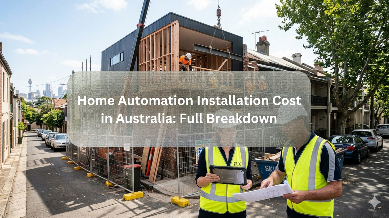 Home Automation Installation Cost in Australia: Full Breakdown