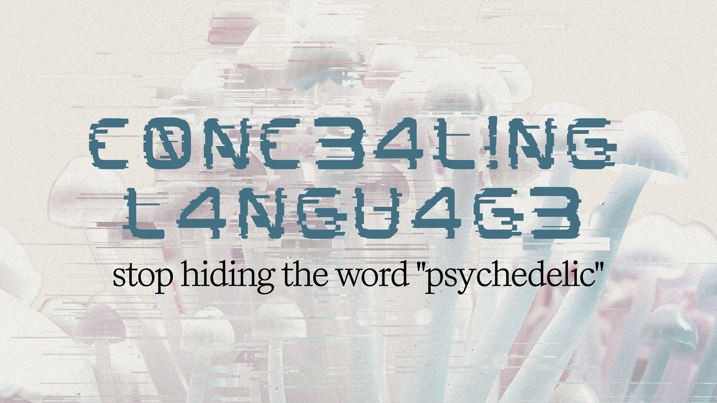 Stop Hiding the Word “Psychedelic”