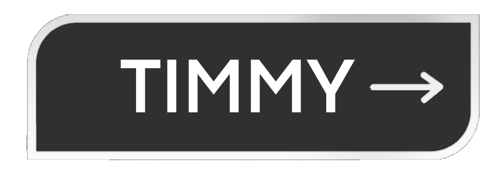 Street sign with the name 'TIMMY' and an arrow pointing to the right.