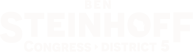 Ben Steinhoff | Wisconsin Congress Candidate | District 5