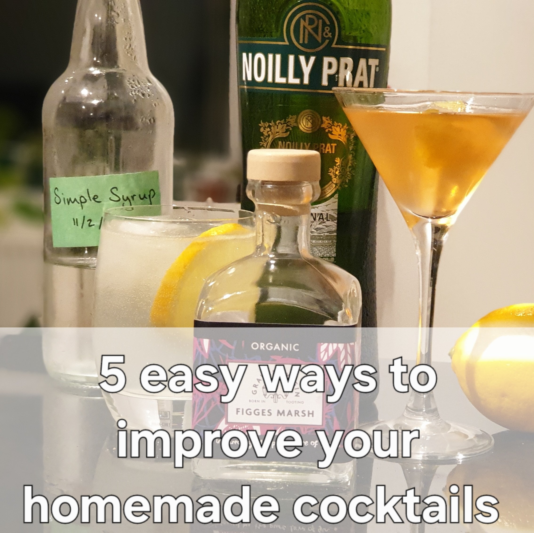 5 easy ways to improve your homemade cocktails