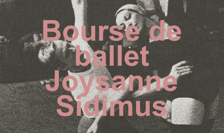 RAPPEL : Appel à nominations — La Bourse de ballet Joysanne Sidimus