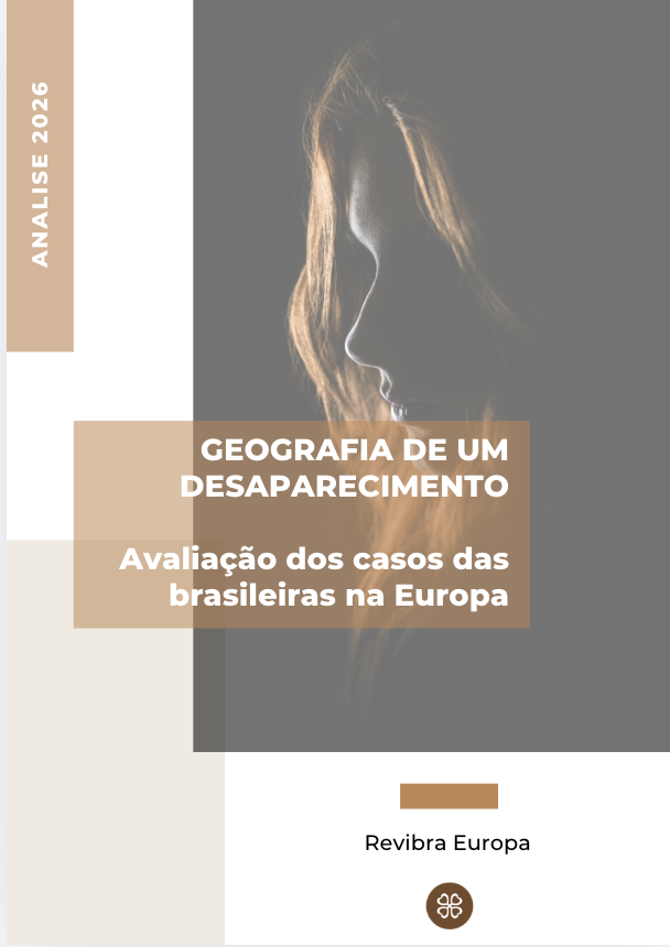 Geografia de um Desaparecimento: Avaliação dos casos das brasileiras na Europa (2025–2026)