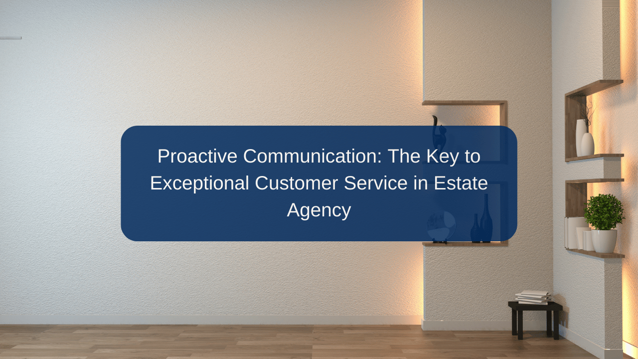 Proactive Communication: The Key to Exceptional Customer Service in ...