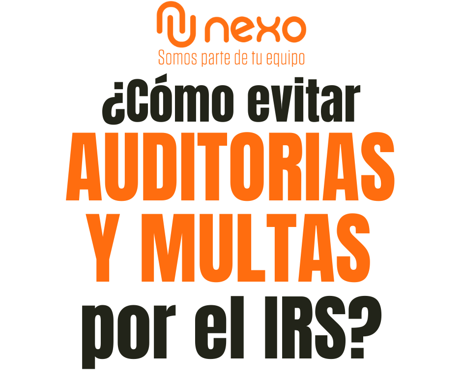¿Cómo evitar Auditorías y Multas por IRS en tus impuestos?