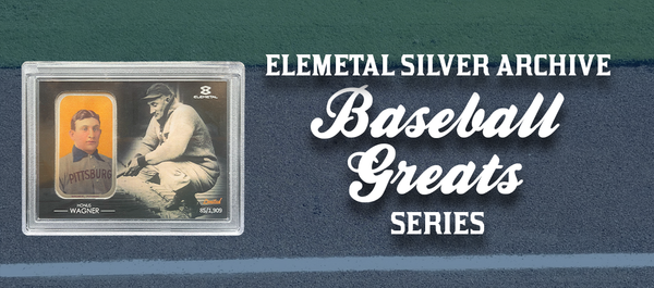 Elemetal Silver Archive Baseball Greats Series banner with Honus Wagner silver card display
