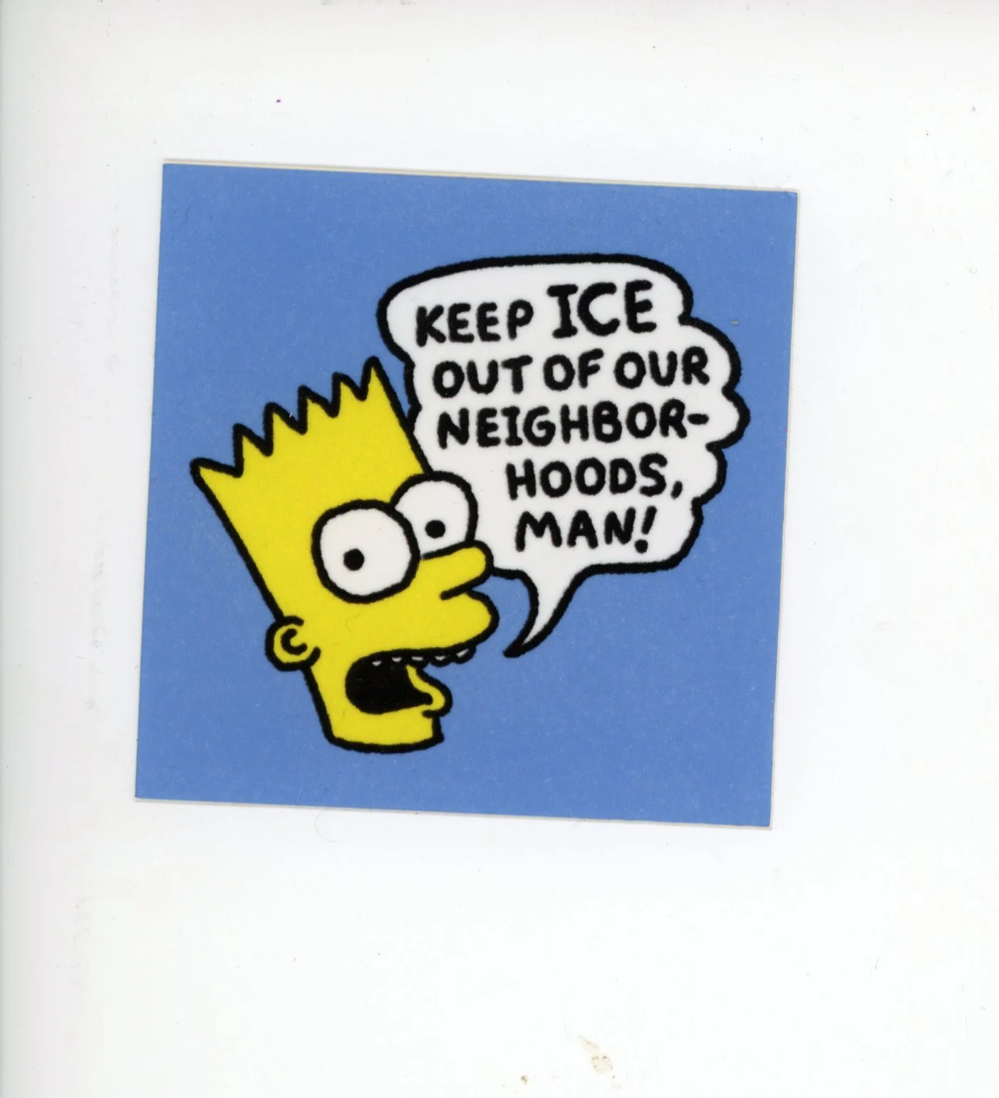 “keep ice out of our neighborhoods, man!? 2×2 inch vinyl sticker