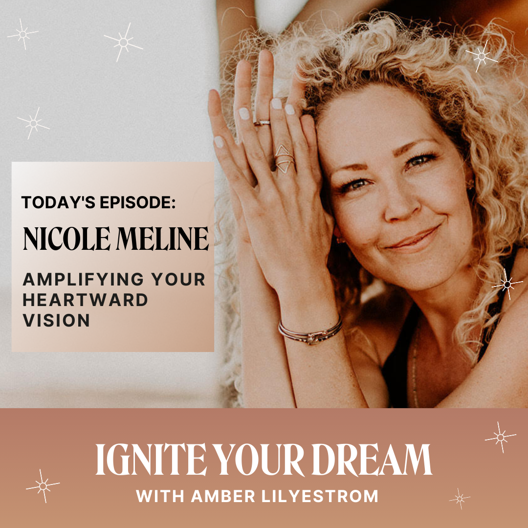 Nicole Meline on Amplifying Your Heartward Vision