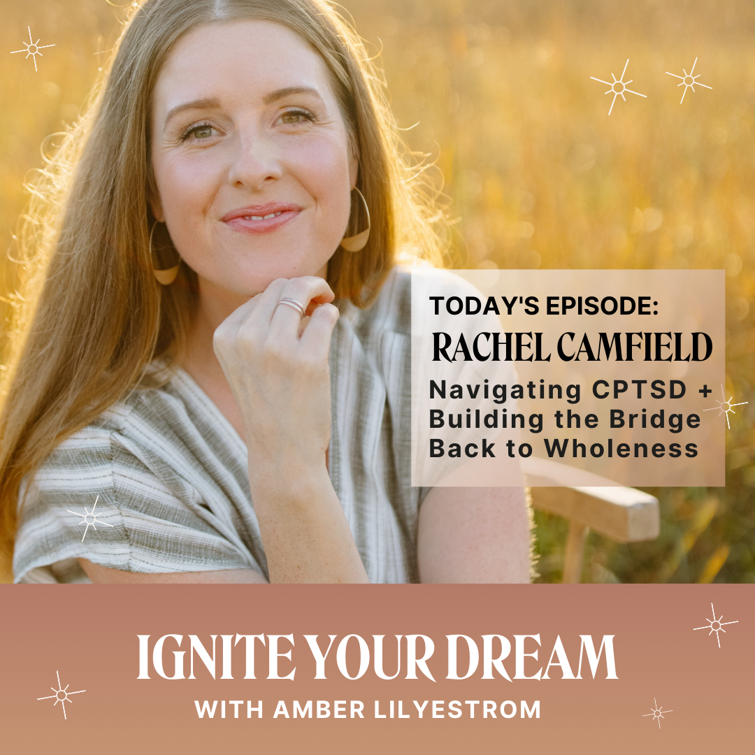 Rachel Camfield on Navigating CPTSD + Building the Bridge Back to Wholeness