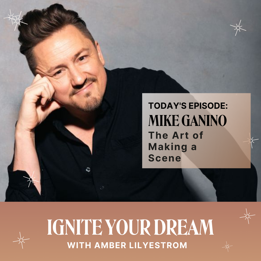 The Art of Making a Scene with Mike Ganino