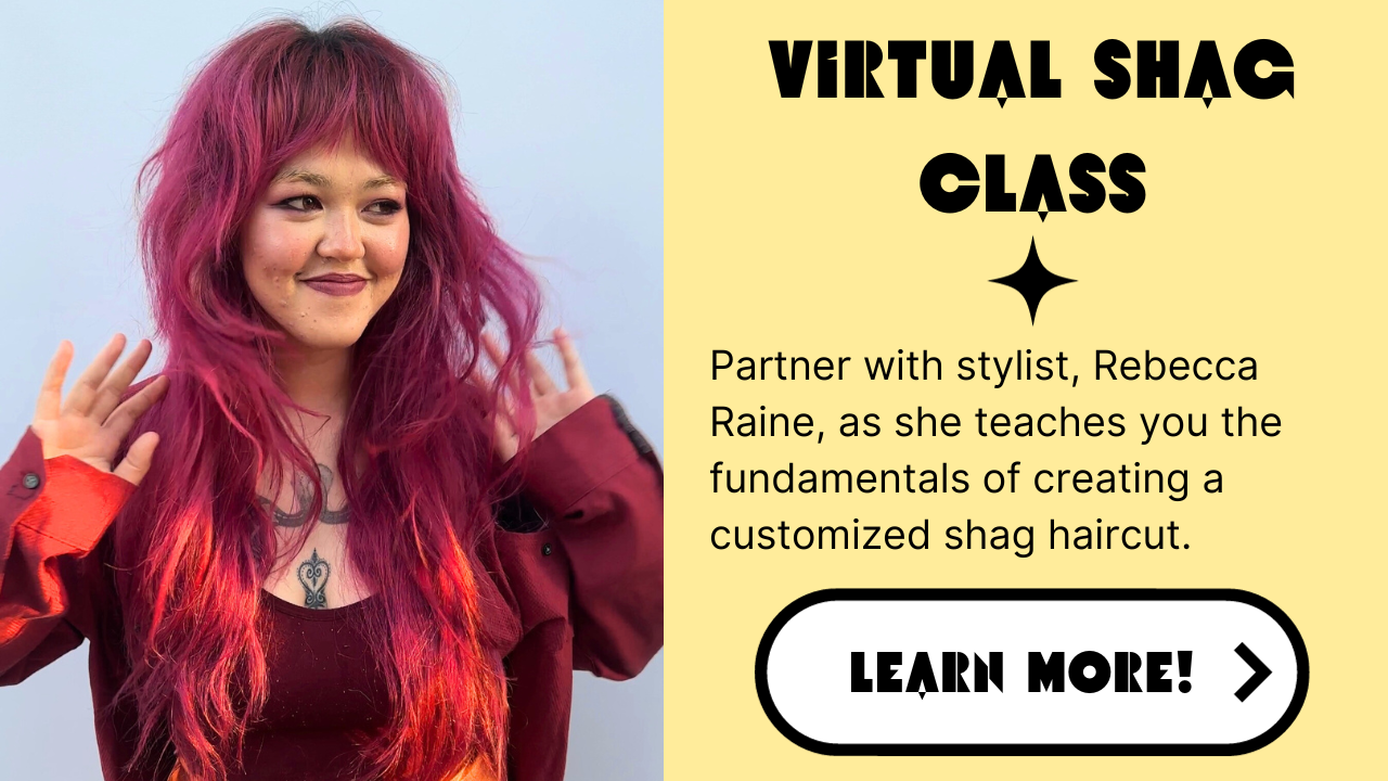 This picture of a beautiful, red shag was crafted by Rebeca Raine. Partner with her in this virtual shag class as she teaches you the fundamentals of creating customized, textured haircuts.