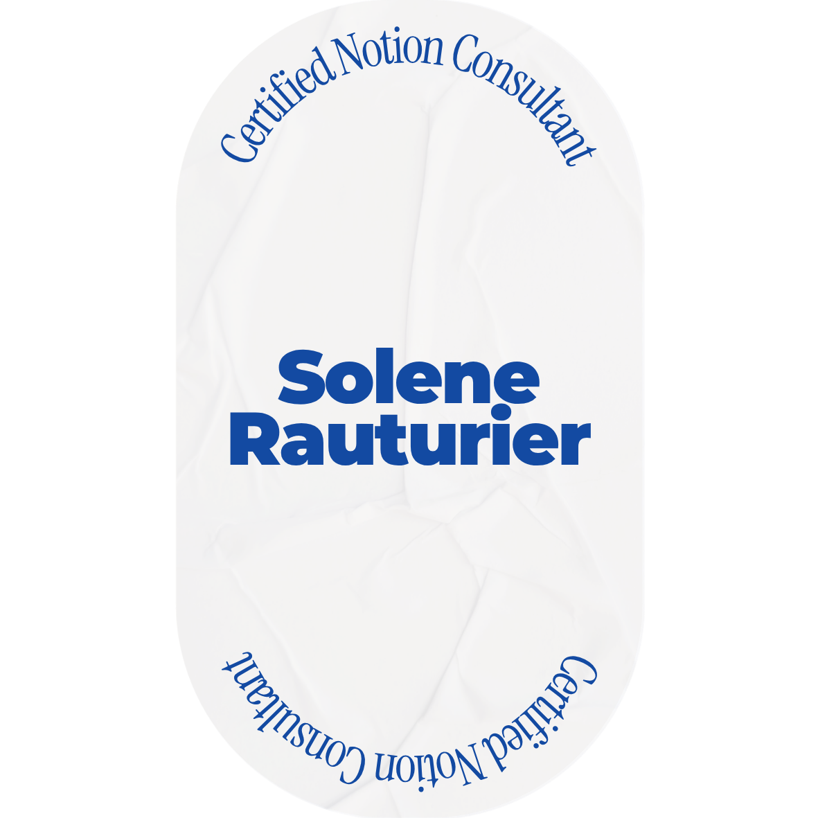 White oval certification label with blue text that reads "Certified Notion Consultant" at the top and "Certified Notion Consultant" at the bottom. In the middle, bold blue text says "Solène Raulturier."
