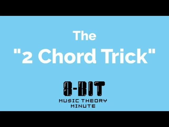 Music Theory Minute #3.1 - The "2 Chord Trick"