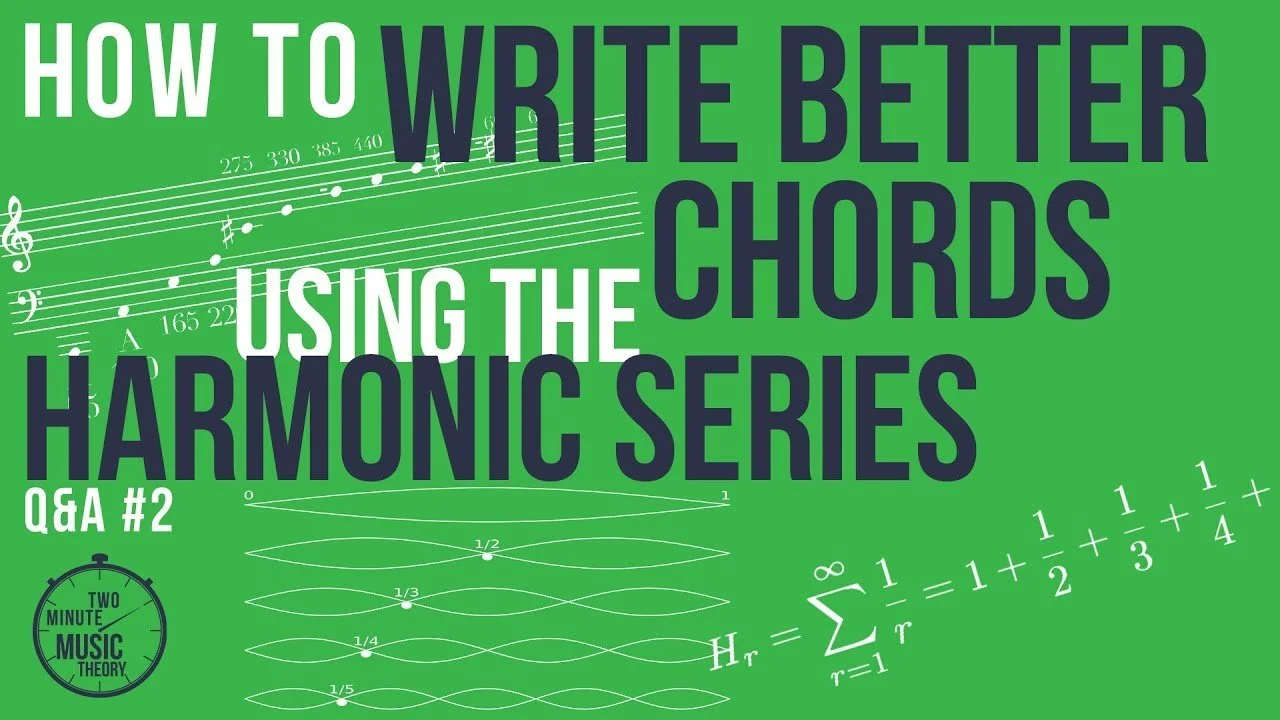 4. How To Write Better Chords Using The Harmonic Series