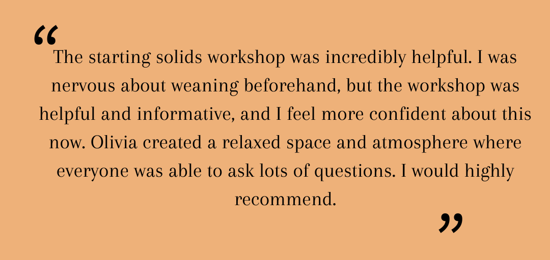 The starting solids workshop was incredibly helpful