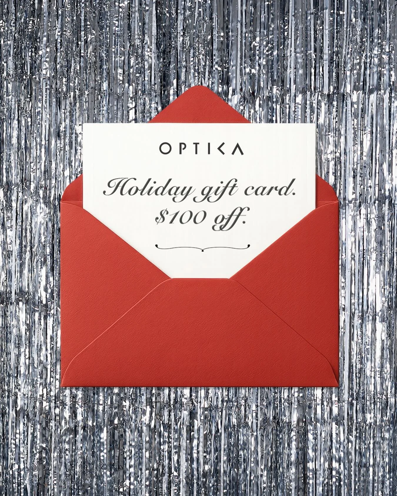 Holiday treat! Enjoy $100 off your next new eyewear purchase! We know you&rsquo;ll love our holiday assortment featuring the newest luxury pieces, unique styles, and signature custom lenses. 

*Available in store only. Mention this offer to redeem $1