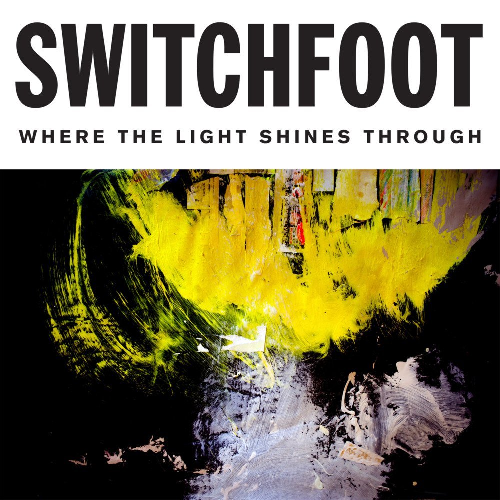 SWITCHFOOT - WHERE THE LIGHT SHINES THROUGH (Copy)