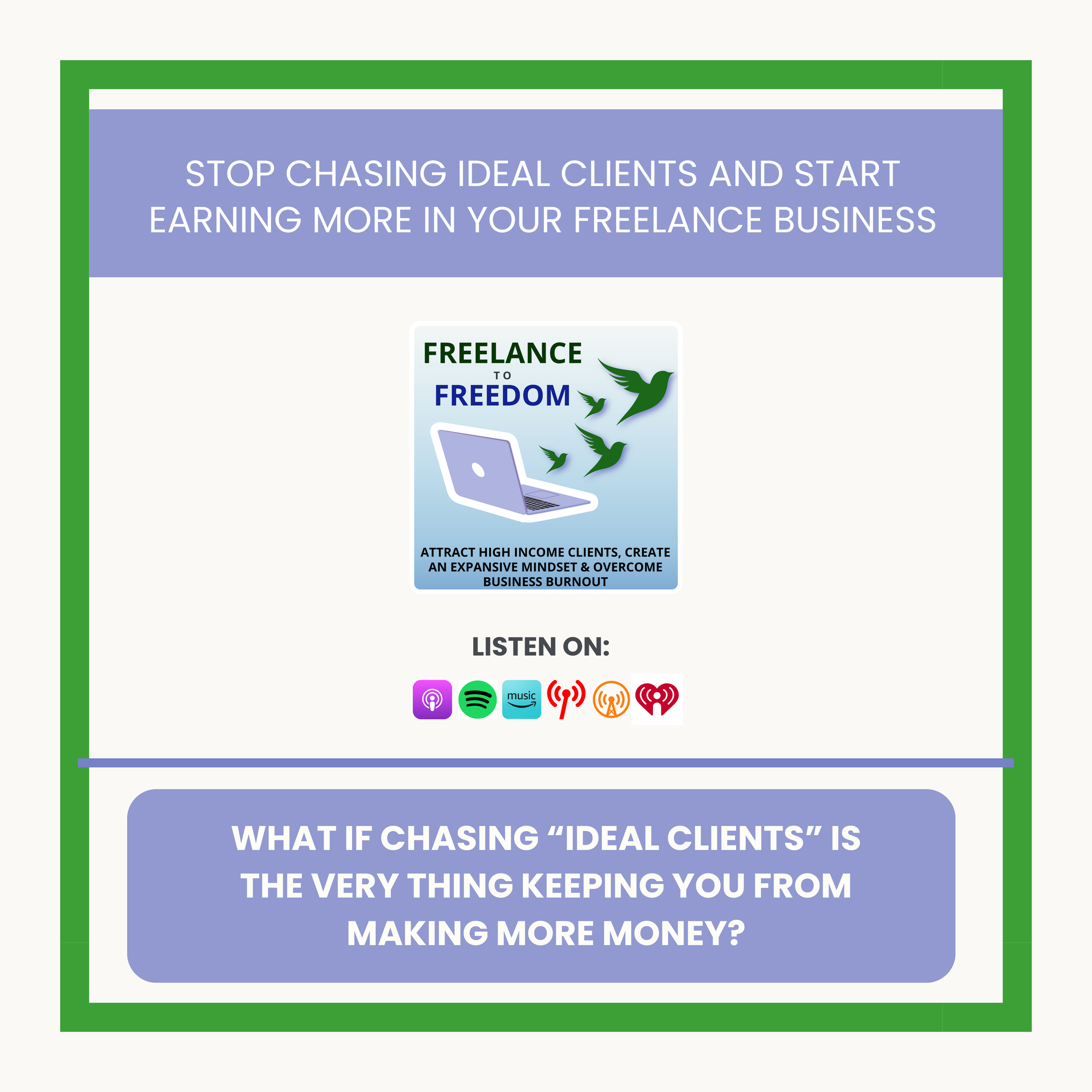 STOP Chasing Ideal Clients and START Earning More in Your Freelance Business