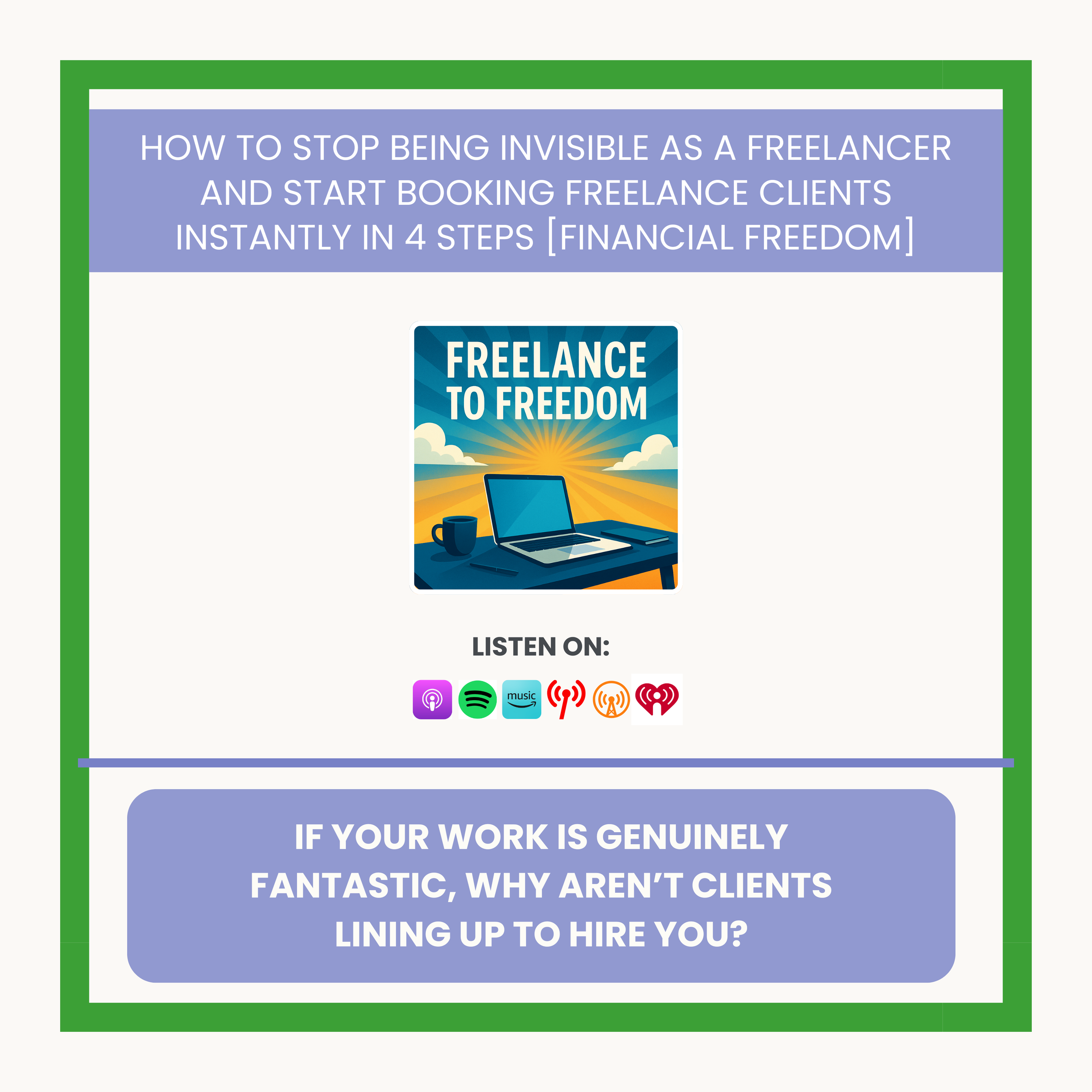 How to STOP Being Invisible as a Freelancer and START Booking Freelance Clients Instantly in 4 Steps [Financial Freedom]