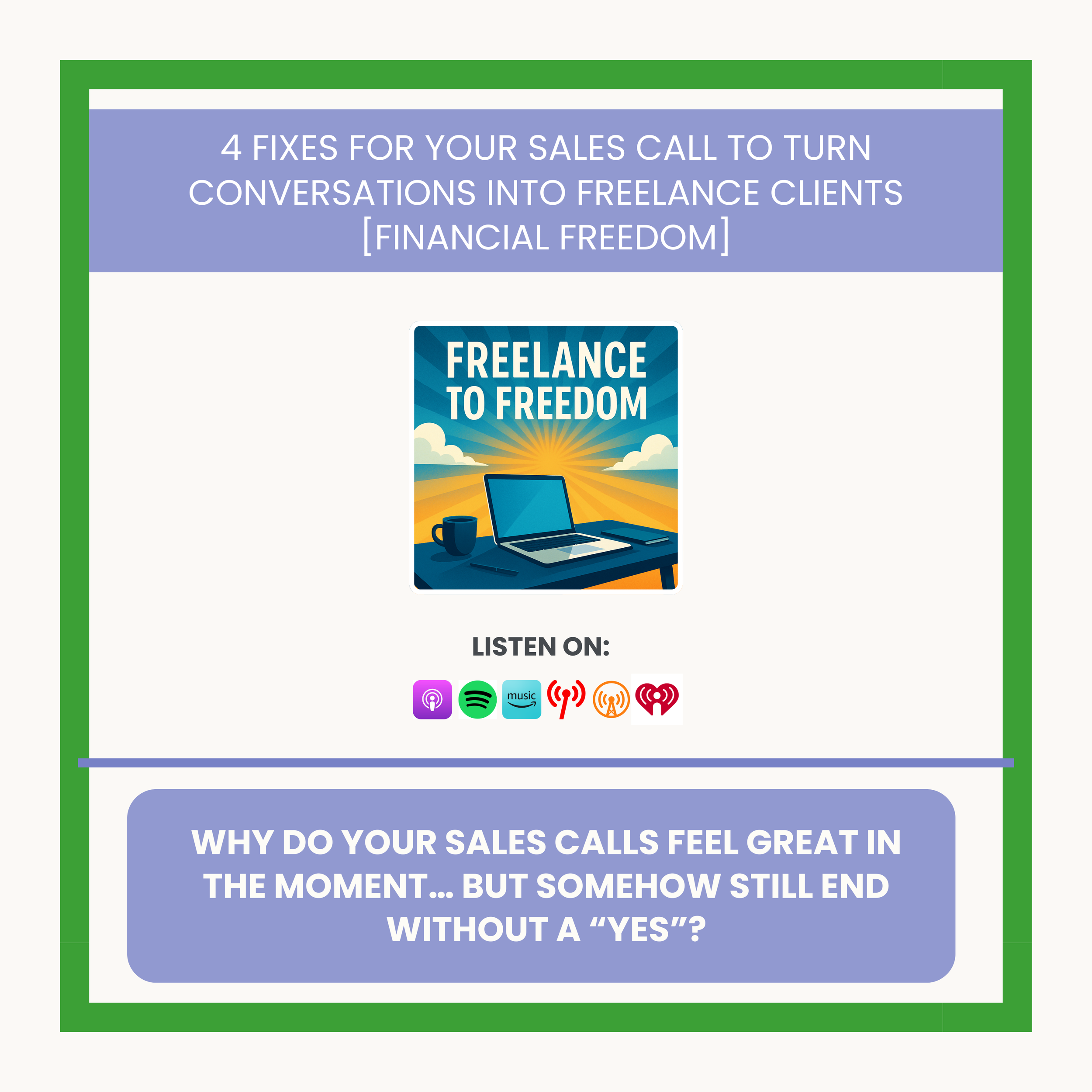 4 Fixes For Your Sales Call To Turn Conversations into Freelance Clients [Financial Freedom]