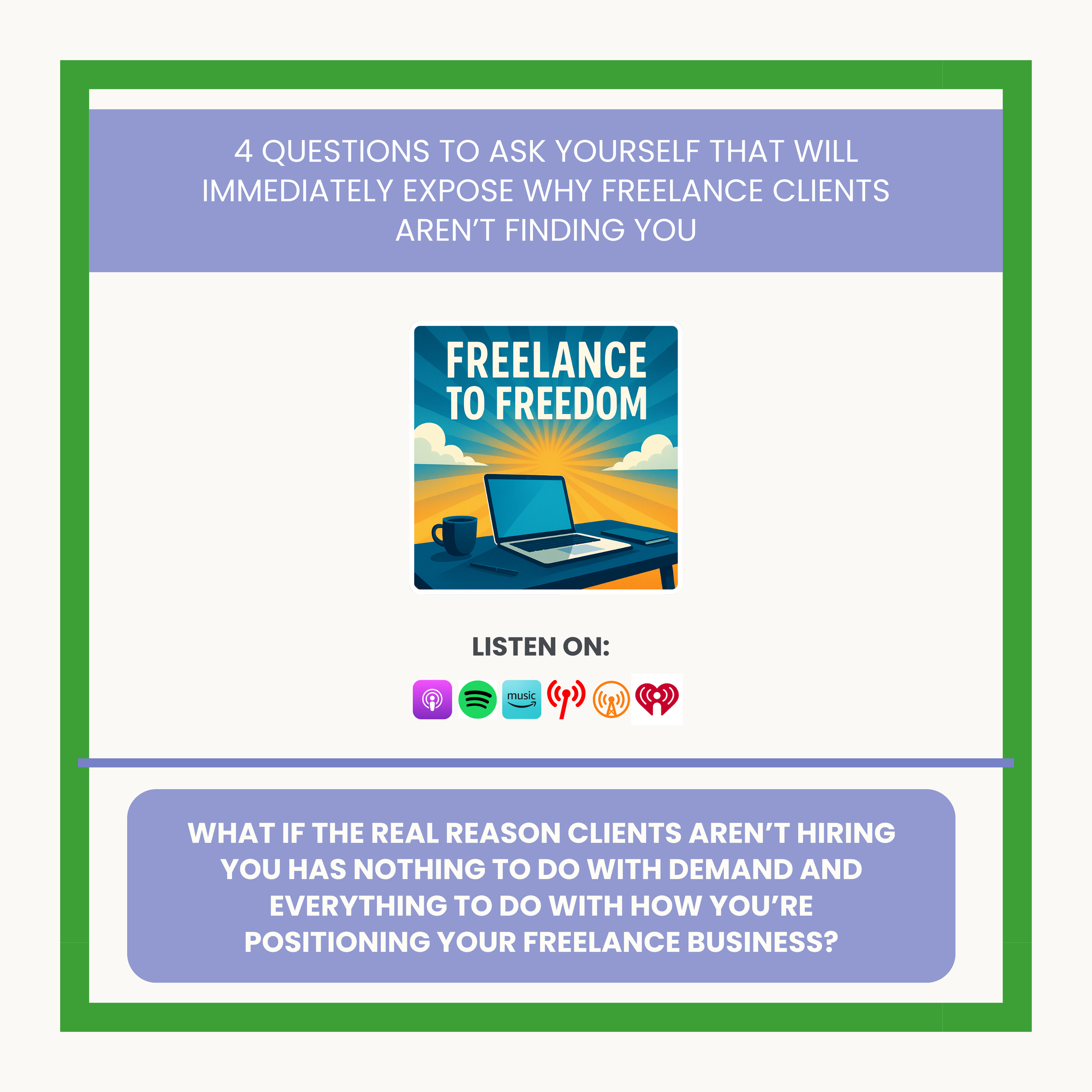 4 Questions To Ask Yourself That Will Immediately Expose Why Freelance Clients Aren’t Finding You [ Freelancing to Financial Freedom ]