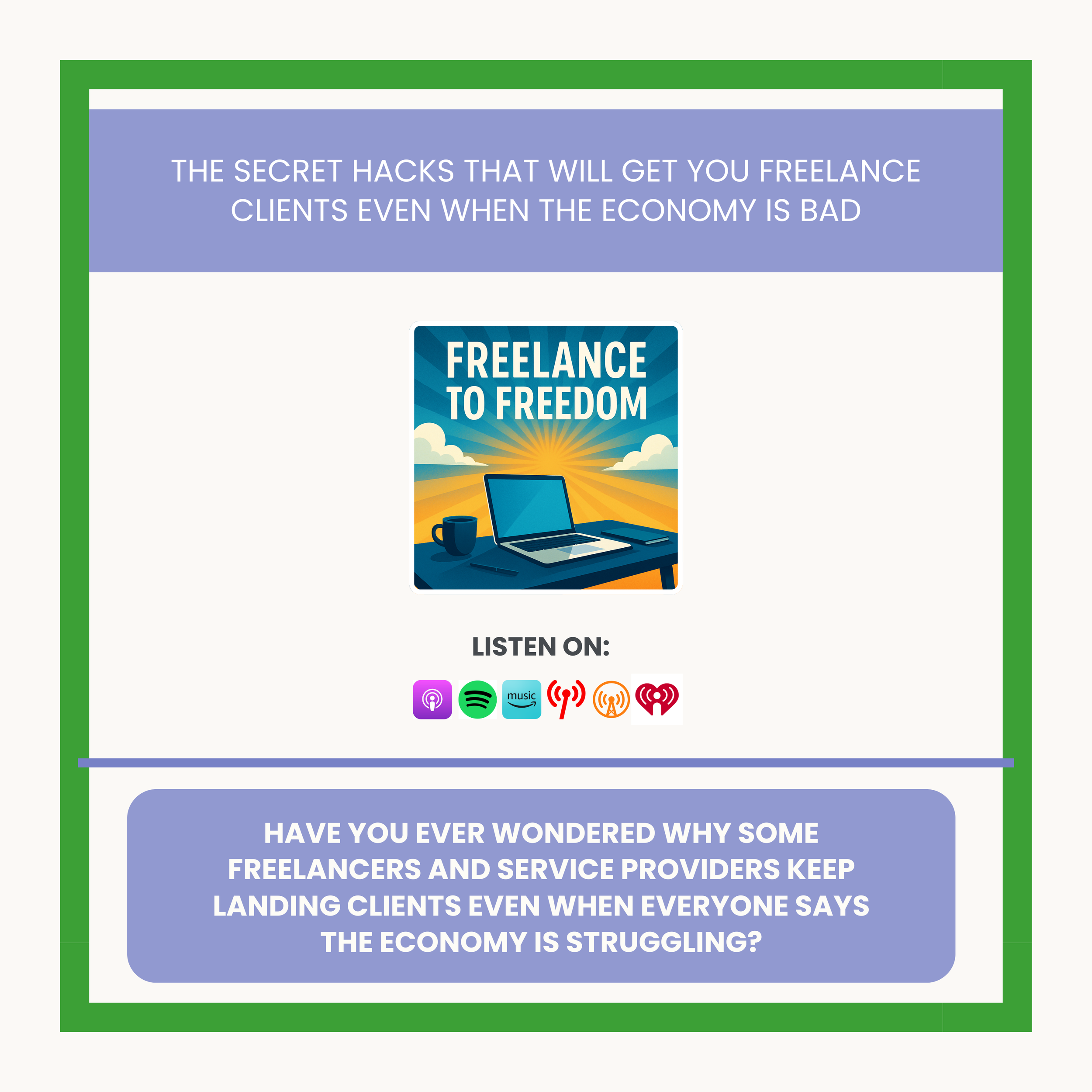 The Secret Hacks That Will Get You Freelance Clients Even When the Economy Is Bad [ Freelancing to Financial Freedom ]