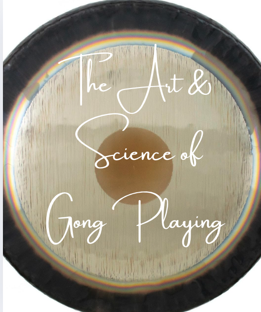 The Art and Science of Gong Playing (online classes recorded for The Shift Network)