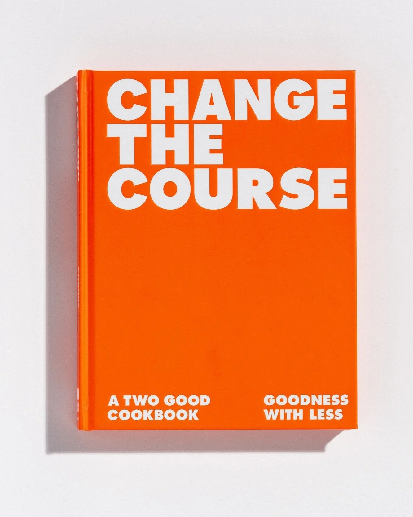 Change the Course – A Two Good Cookbook — Hunter & Folk