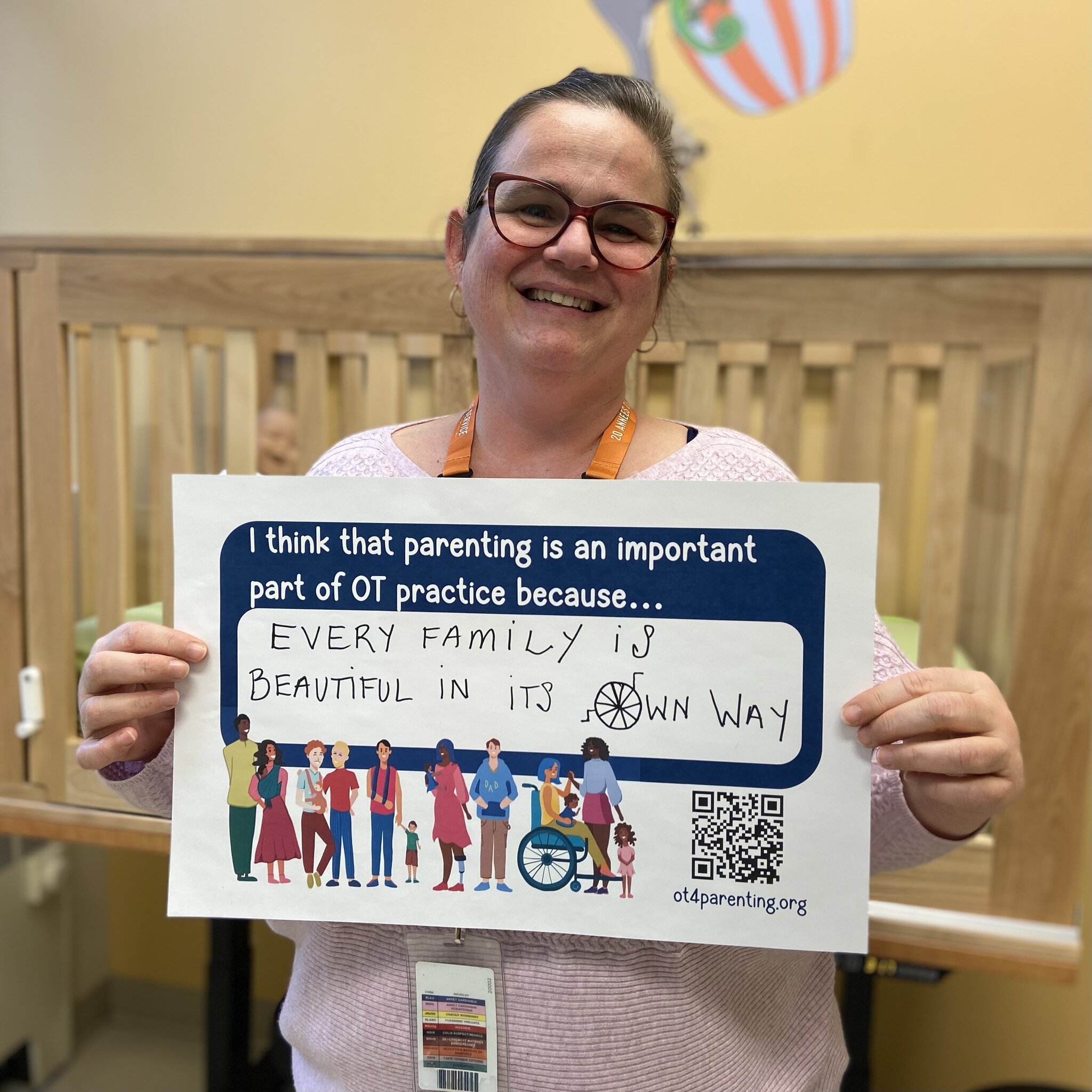 Nathalie is an OT at the Parents Plus Clinic of the Centre de r&eacute;adaptation en d&eacute;ficience physique Lucie-Bruneau and she thinks that parenting is an important part of OT practice because... &quot;every family is beautiful in its own way&