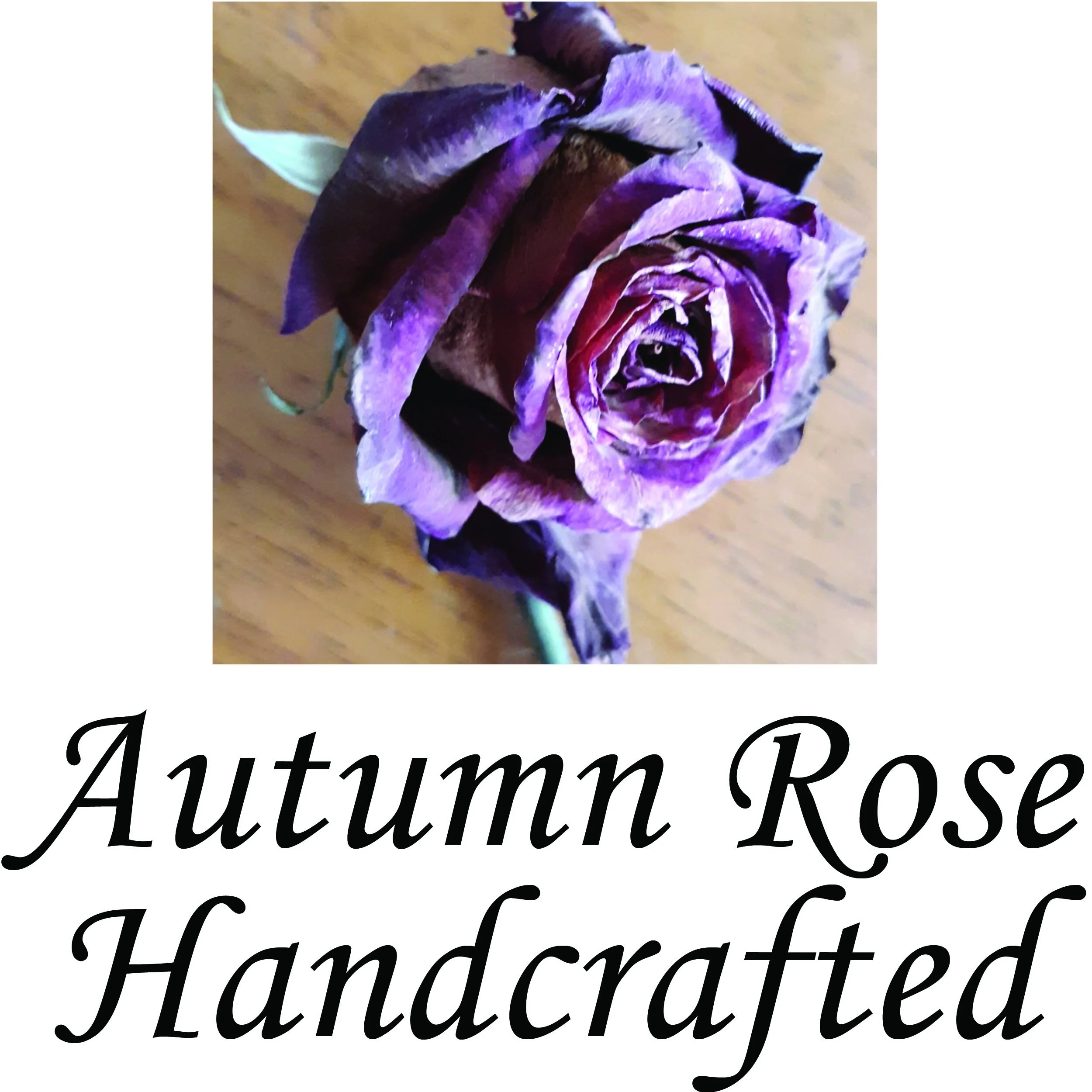 Autumn Rose Handcrafted