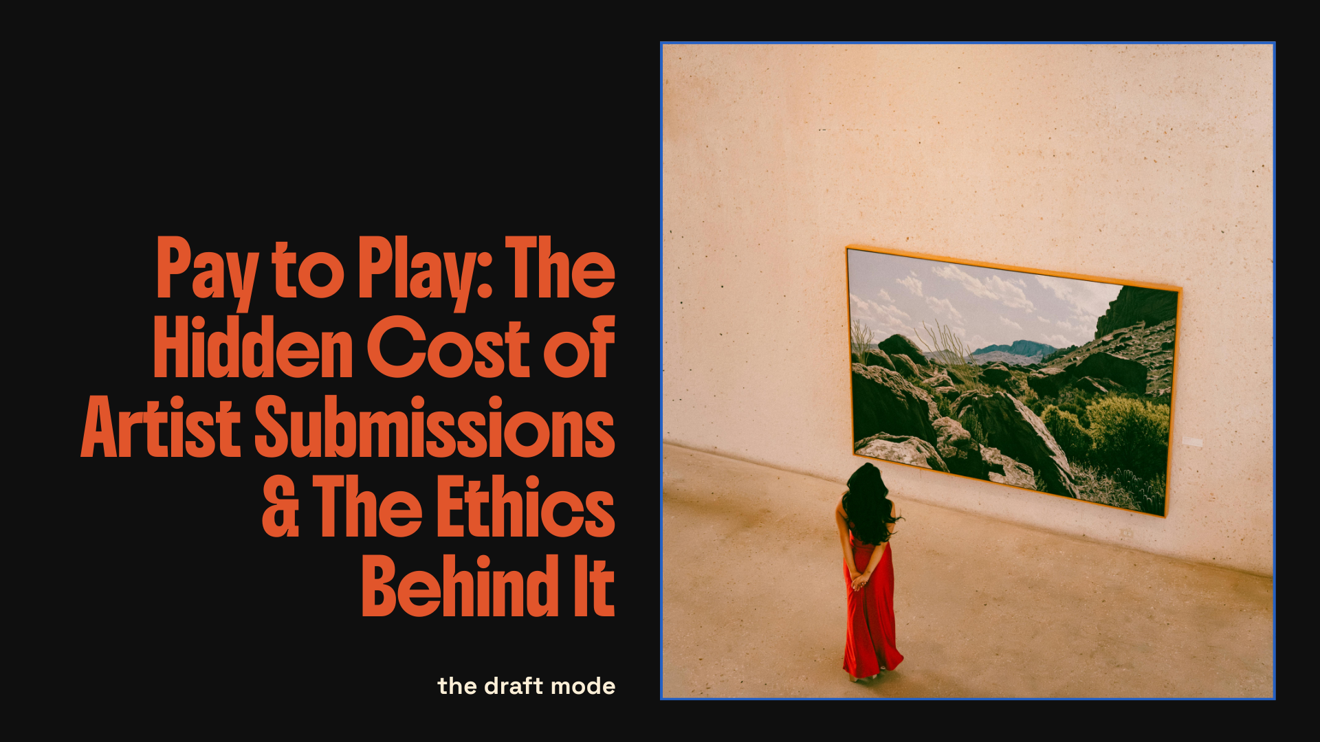 Pay to Play: The Hidden Cost of Artist Submissions &amp; The Ethics Behind It