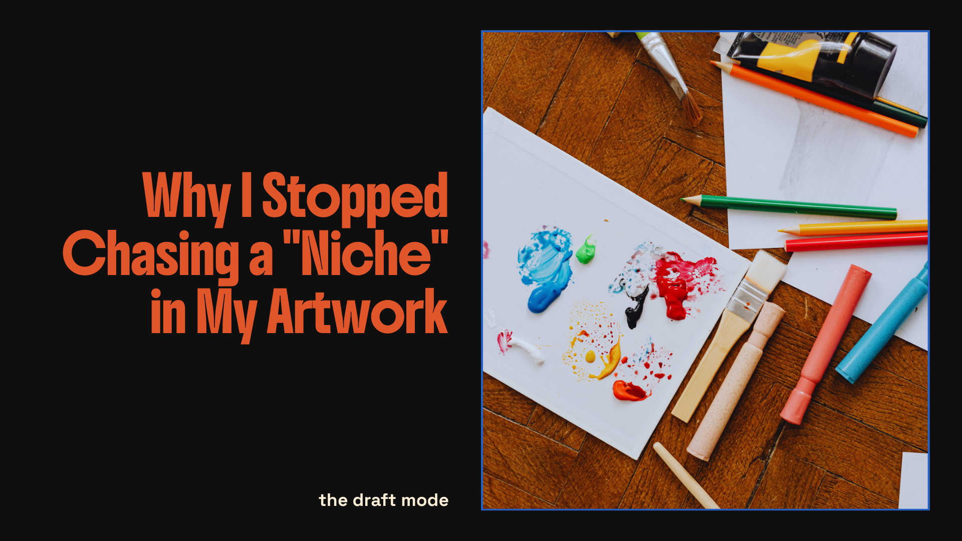 Why I Stopped Chasing a "Niche" in My Artwork