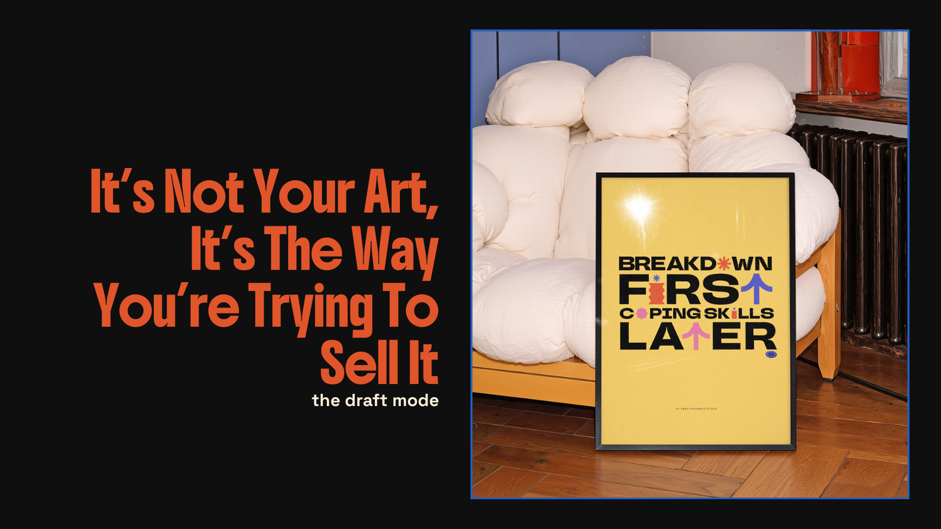 It’s Not Your Art, It’s The Way You’re Trying To Sell It