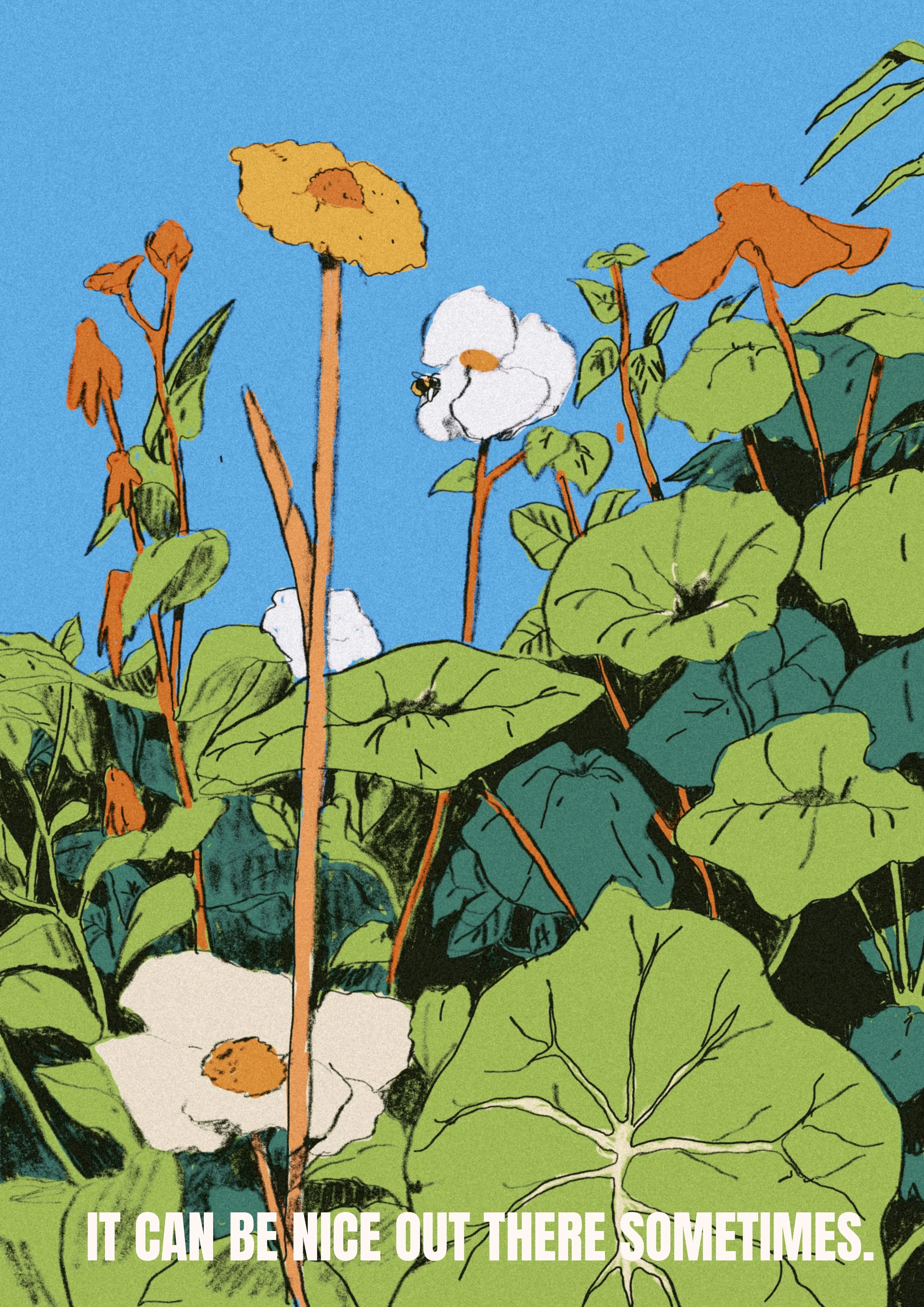 Illustration of green plants and large green leaves with white cotton flowers and orange and yellow flowers against a blue sky, with text at the bottom reading 'It can be nice out there sometimes.'