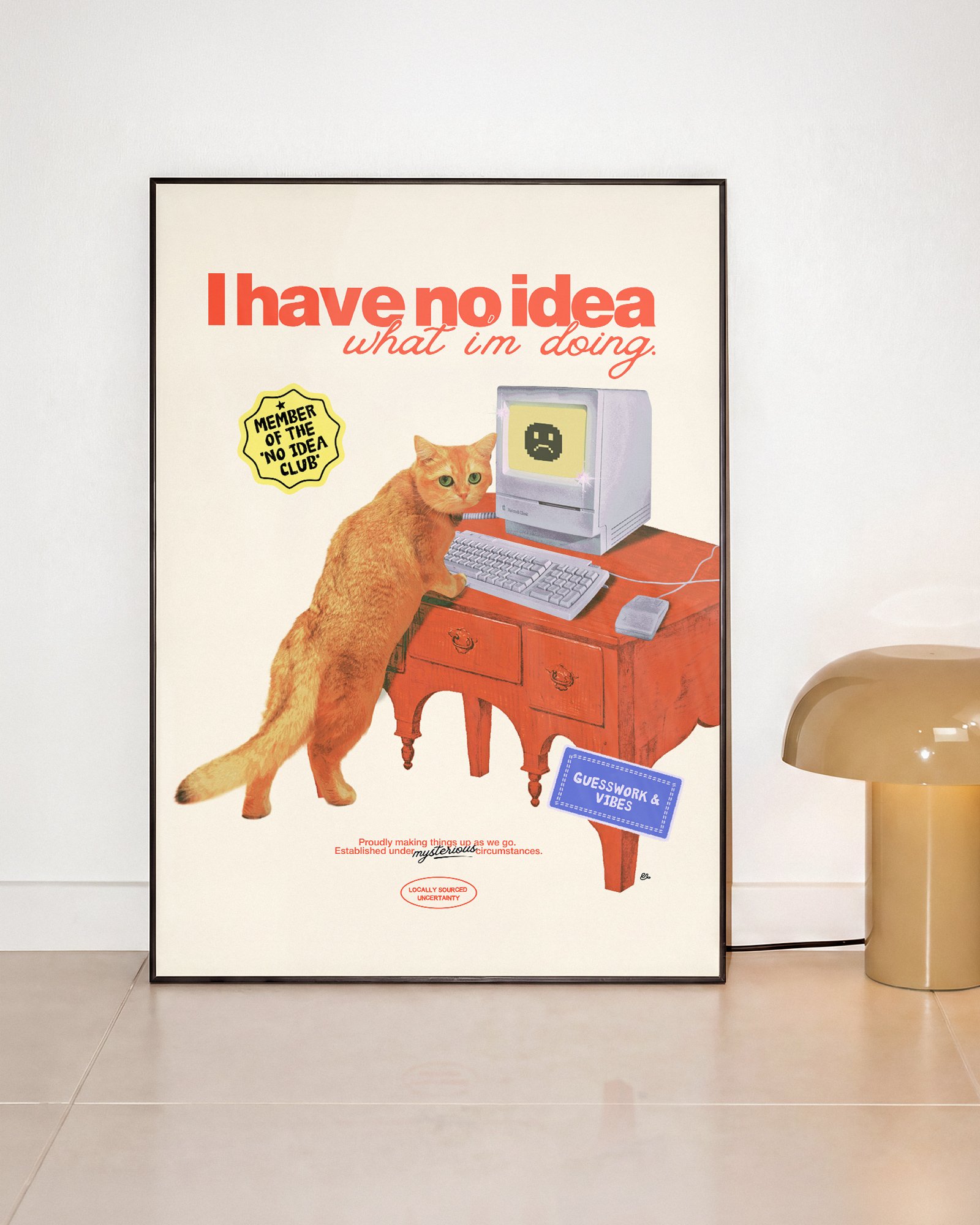 I Have No Idea - Art Print A3