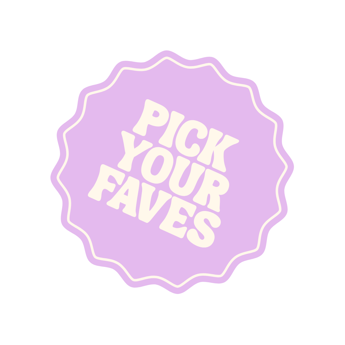 A lavender badge with the words 'PICK YOUR FAVES' in white, bold, irregular font.