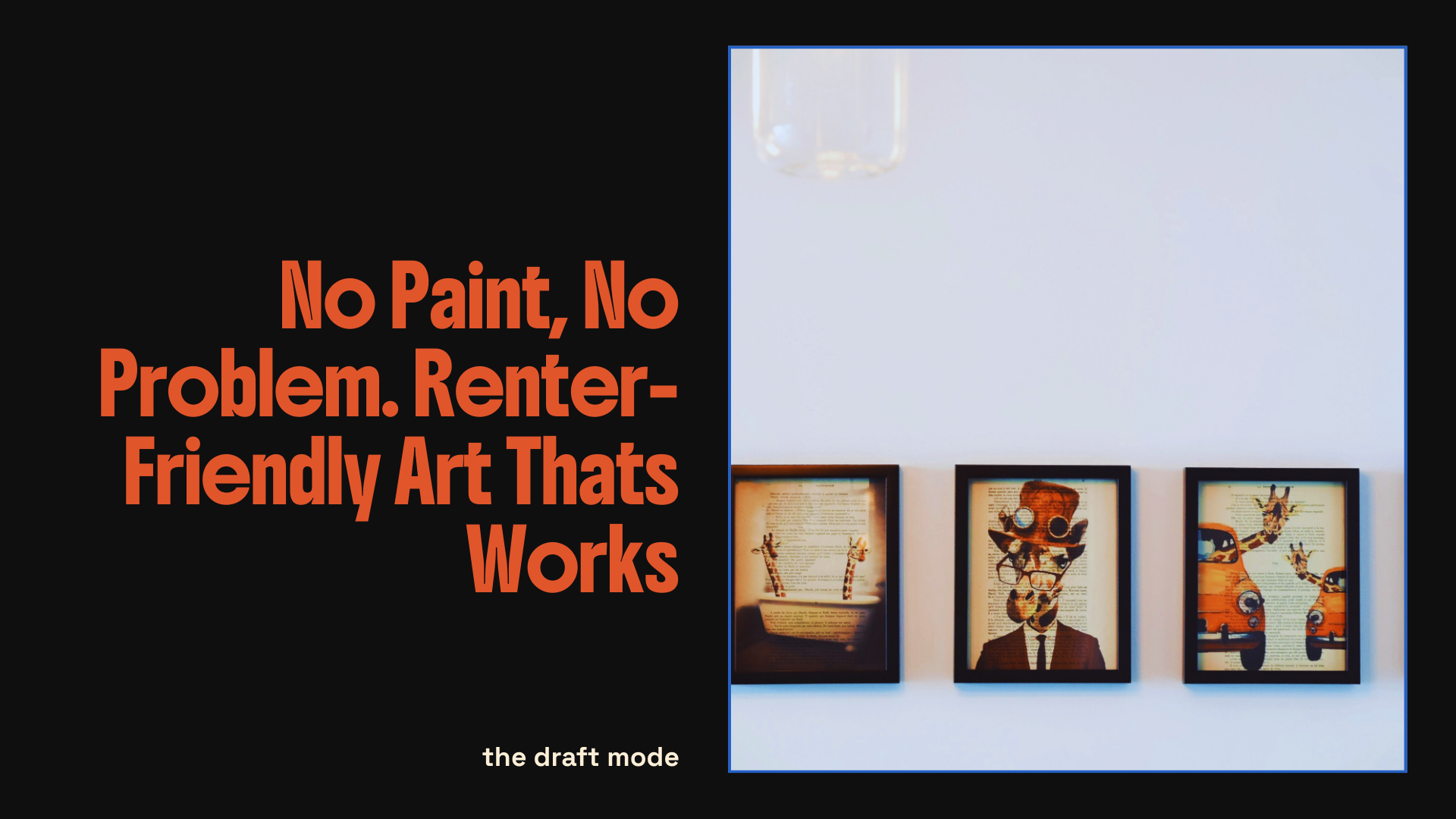 No Paint, No Problem, Renter-Friendly Art Thats Works - THE DRAFT MODE ...