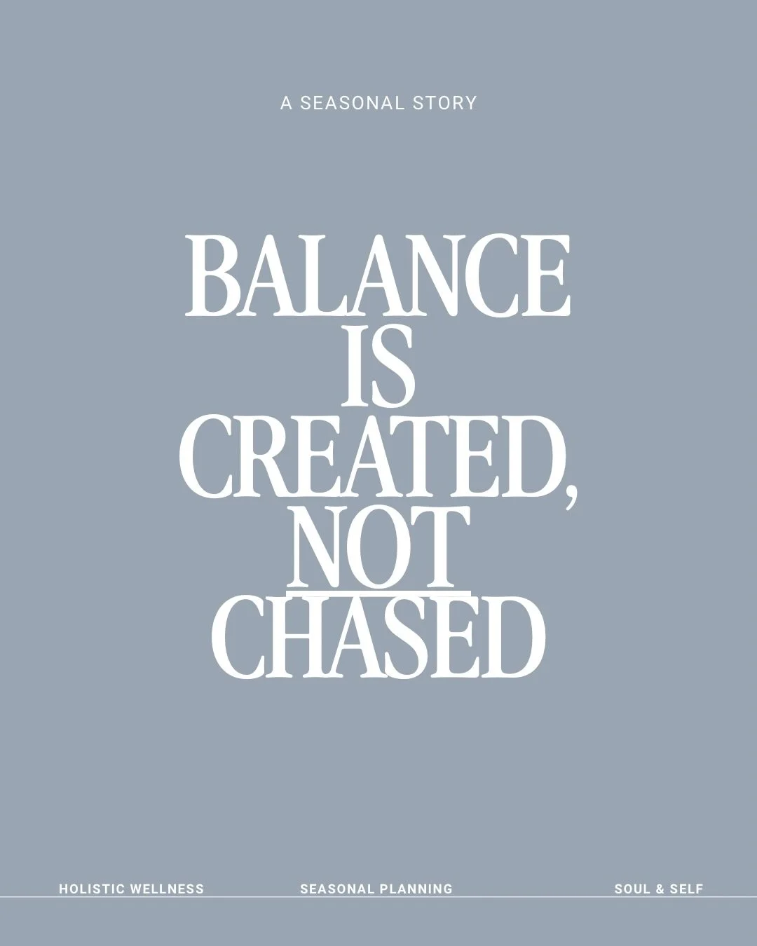 Balance isn&rsquo;t something we stumble across on a perfect day or finally earn once everything is organised and running smoothly.

We spend so much energy chasing balance.

Trying to get everything just right.

Trying to stay on top of it all.

Try
