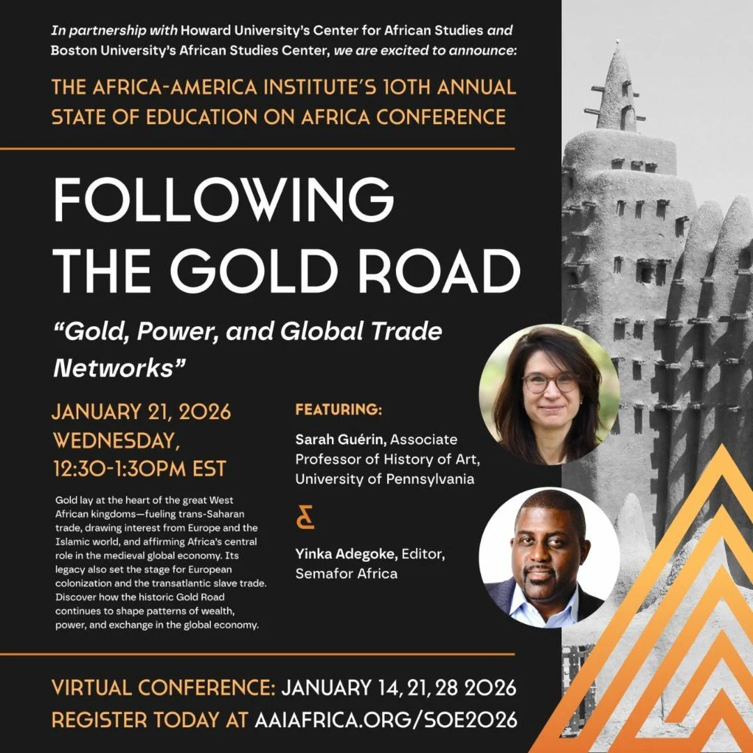 This Wednesday is the second session of AAI's 2026 State of Education Conference. Join us for "Gold, Power, and Global Trade Networks" with Prof. Sarah Gu&eacute;rin and Semafor Africa's Yinka Adegoke. Register for free at https://www.aaiaf