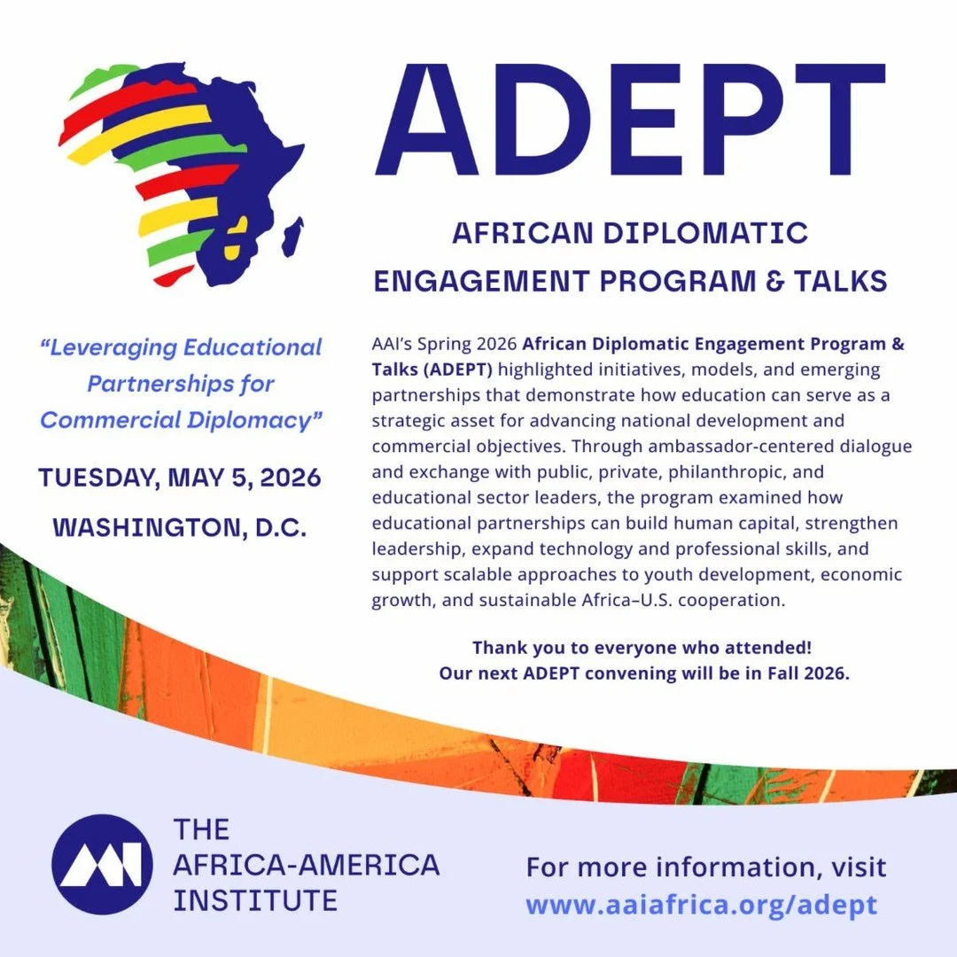 Thank you to everyone who attended AAI's Spring African Diplomatic Engagement Program &amp; Talks (ADEPT) on "Leveraging Educational Partnerships for Commercial Diplomacy.&rdquo; For more information, visit aaiafrica.org/adept
