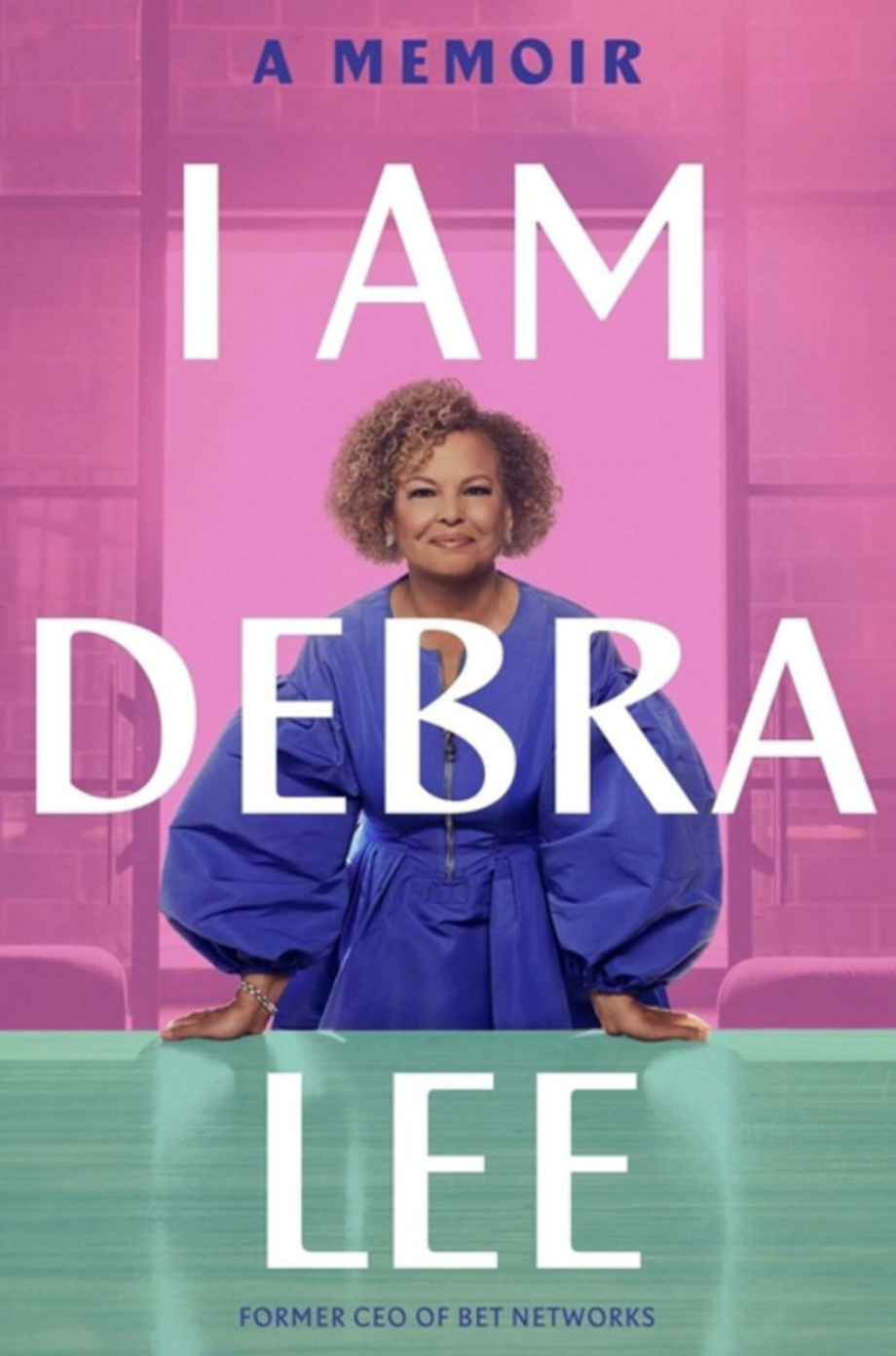 Book cover of I Am Debra Lee: A Memoir