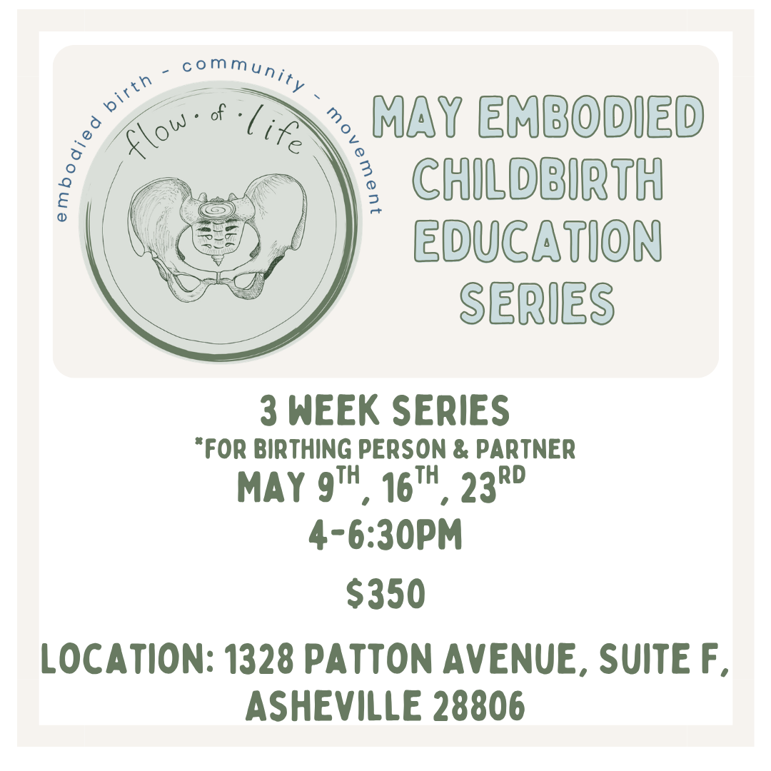 Flyer for May Embodied Childbirth Education Series, a 4-week series for birthing person and partner, with dates May 9th, 16th & 23rd, from 6 pm to 8:30 pm, featuring a logo with a pelvic illustration and the words 