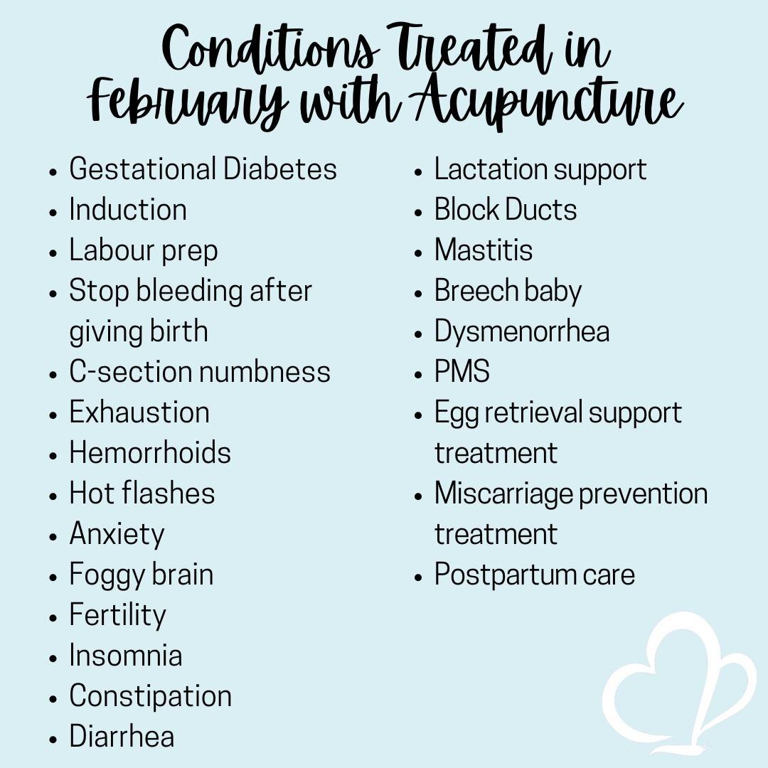 Acupuncture can treat a wide range of conditions for perinatal and pediatric patients! Here are some of the conditions we saw in February.

Want to learn more about how acupuncture can help? Book an appointment with Julie!