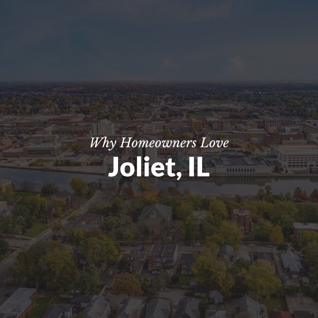Real Estate in Joliet, IL: Why Homeowners Love Living Here