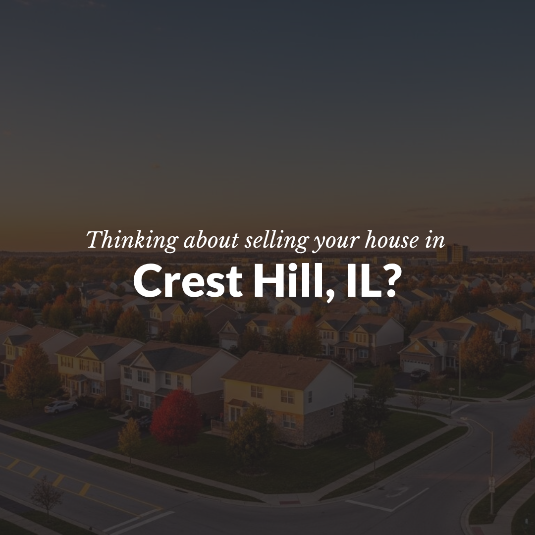 Selling Your House in Crest Hill, IL: What Homeowners Need to Know