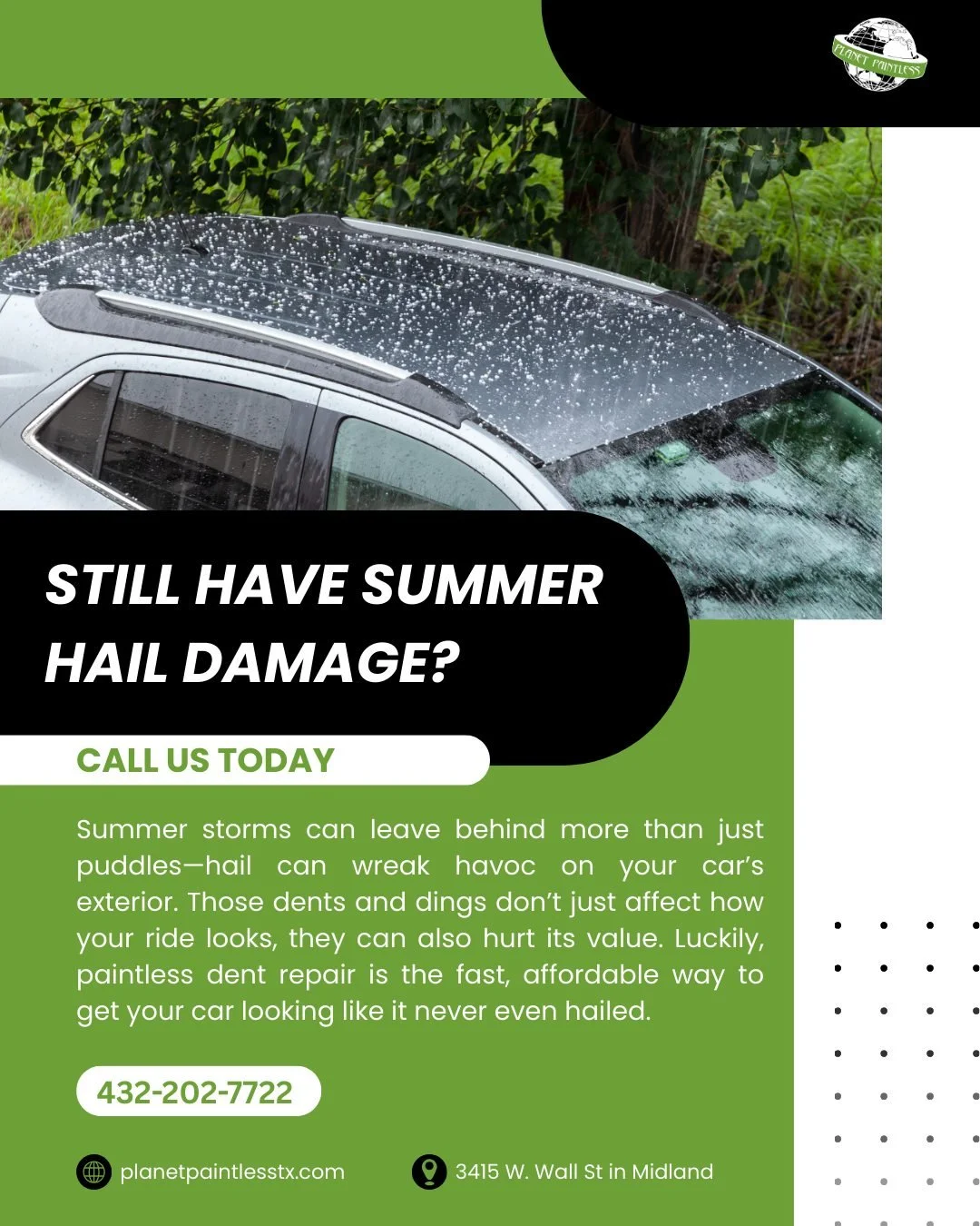 Still have summer hail damage? Our specialists can restore it quickly and affordably!
Visit our website at www.planetpaintlesstx.com to learn more about how PDR can restore your car to it's former glory and retain it's value.