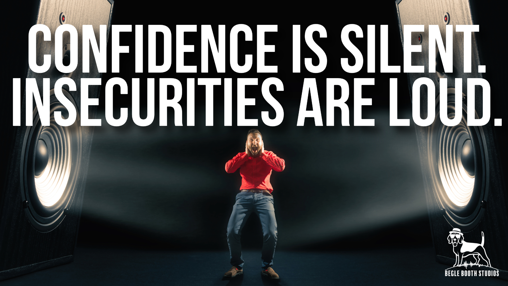 Confidence Is Silent. Insecurities Are Loud. (Your Mic Hears Both.)