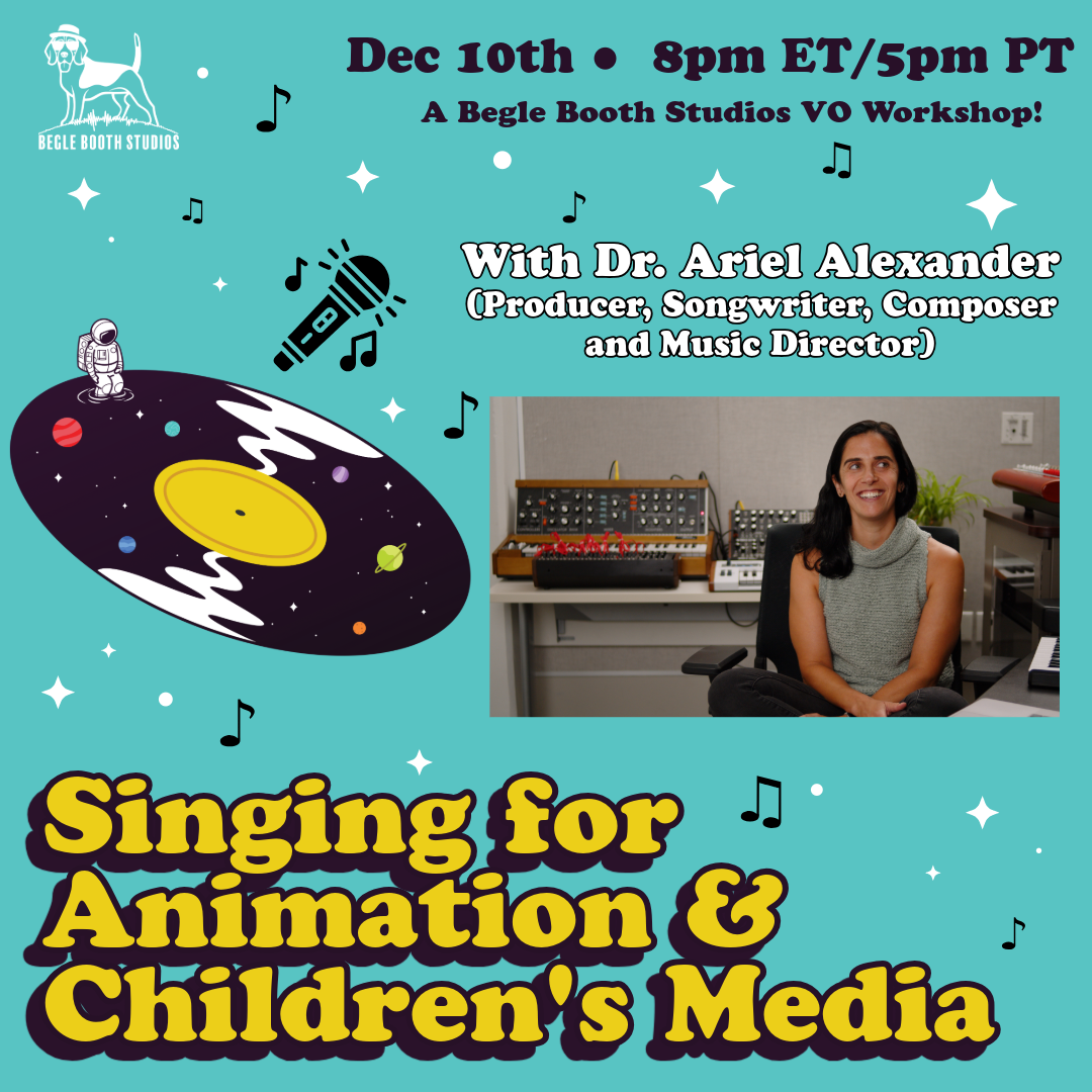 Flyer for a workshop titled "Singing for Animation & Children's Media" happening on December 10th at 8pm ET/5pm PT at Begle Booth Studios, featuring Dr. Ariel Alexander. The flyer has a space theme with stars, musical notes, and a record disc. It includes a photo of Dr. Ariel Alexander, a smiling woman sitting in a music studio with musical equipment.