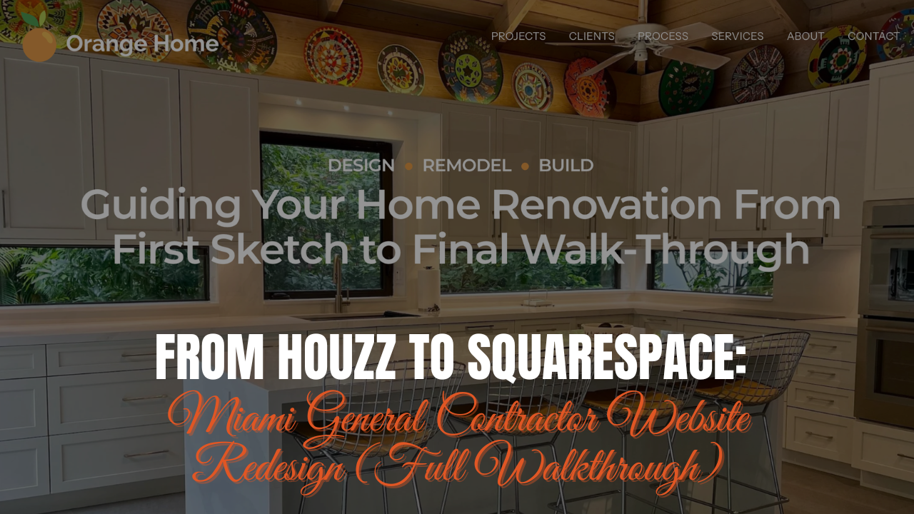 From Houzz to Squarespace: A Miami General Contractor Website Redesign Case Study