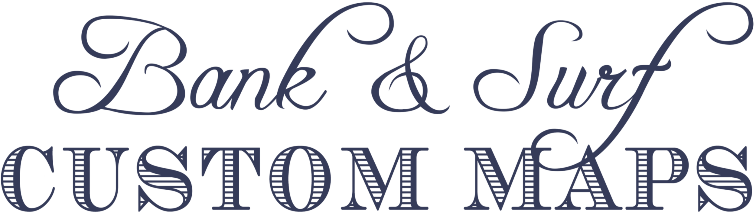 Text reading 'Bake & Surf CUSTOM MAPS' in a decorative font.